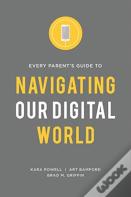 Every Parent'S Guide To Navigating Our Digital World
