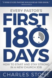 Every Pastor'S First 180 Days