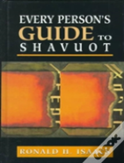 Every Person'S Guide To Shavuot
