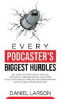 Every Podcaster'S Biggest Hurdles - Preview