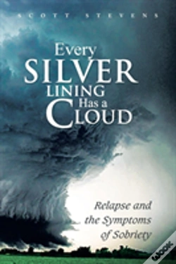 Capa do artigo Every Silver Lining Has A Cloud: Relapse And The Symptoms Of Sobriety