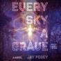 Every Sky A Grave - Preview