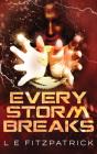 Every Storm Breaks - Preview
