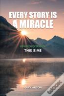 Every Story Is A Miracle