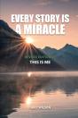 Every Story Is A Miracle - Preview