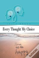 Every Thought My Choice