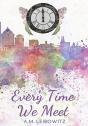 Every Time We Meet - Preview
