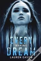 Every Waking Dream
