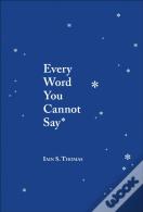 Every Word You Cannot Say