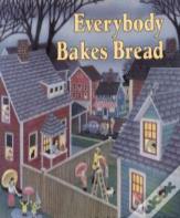 Everybody Bakes Bread