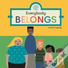 Everybody Belongs