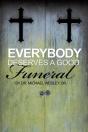 Everybody Deserves A Good Funeral - Preview