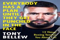 Everybody Has A Plan Until They Get Punched In The Face