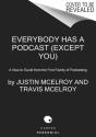 Everybody Has A Podcast (Except You) - Preview
