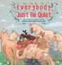 Everybody Just Be Quiet - Preview