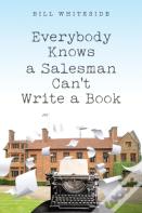 Everybody Knows A Salesman Can'T Write A Book