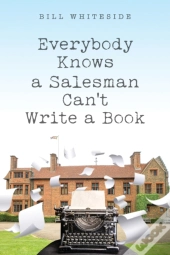 Everybody Knows A Salesman Can'T Write A Book
