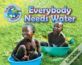 Everybody Needs Water
