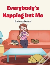 Everybody'S Napping But Me