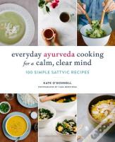 Everyday Ayurveda Cooking For A Calm, Clear Mind
