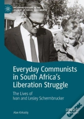 Everyday Communists In South Africaâ€™S Liberation Struggle