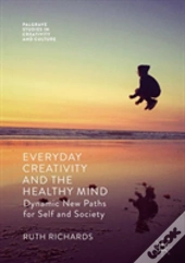 Everyday Creativity And The Healthy Mind