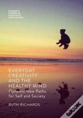 Everyday Creativity And The Healthy Mind