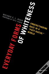 Everyday Forms Of Whiteness
