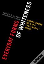 Everyday Forms Of Whiteness
