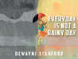 Everyday Is Not A Rainy Day - Preview