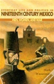 Capa do artigo Everyday Life And Politics In Nineteenth Century Mexico