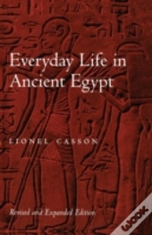 Everyday Life In Ancient Egypt