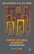 Everyday Life In Mass Dictatorship