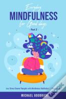 Everyday Mindfulness For Good Days