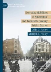 Everyday Mobilities In Nineteenth- And Twentieth-Century British Diaries