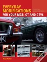 Everyday Modifications For Your Mgb, Gt And Gtv8