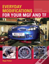 Everyday Modifications For Your Mgf And Tf