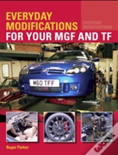 Everyday Modifications For Your Mgf And Tf