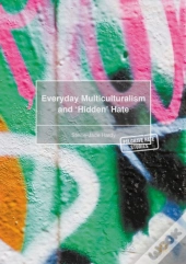 Everyday Multiculturalism And 'Hidden' Hate