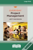 Everyday Project Management (Standard Large Print 16 Pt Edition)