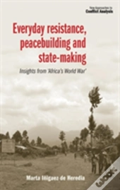 Everyday Resistance, Peacebuilding And State-Making
