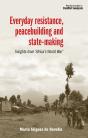 Everyday Resistance, Peacebuilding And State-Making - Preview