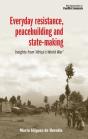 Everyday Resistance, Peacebuilding And State-Making - Preview