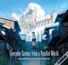 Everyday Scenes From A Parallel World