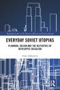Everyday Soviet Utopias - Preview