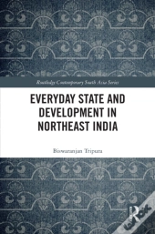 Everyday State And Development In Northeast India