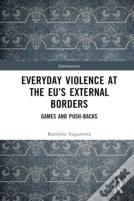 Everyday Violence At The Euâ€™S External Borders
