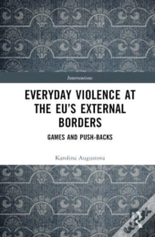 Everyday Violence At The Euâ€™S External Borders