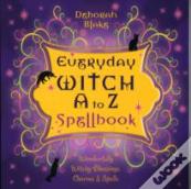 Everyday Witch A To Z Spellbook
