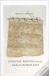 Everyday Writing In The Graeco-Roman East